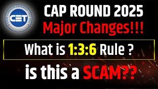  CAP Round 2025 Major Changes!  What is the ️ 1:3:6 Rule?  Is This a SCAM | MHT-CET 2025