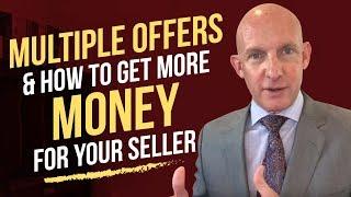 MULTIPLE OFFERS & HOW TO GET MORE MONEY FOR YOUR SELLER -KEVIN WARD