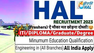 HAL New Recruitment 2023 | Fresher | ITI/Diploma/Degree| HAL Jobs 2023 | HAL Notification 2023 | HAL