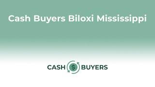 Cash Buyers Biloxi Mississippi | 844-990-0548