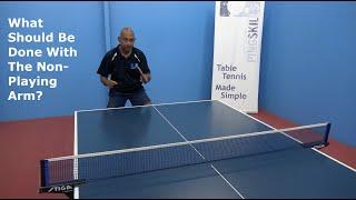 What Should Be Done With The Non-Playing Arm? | Table Tennis | PingSkills