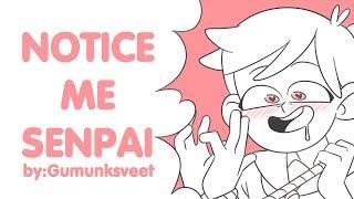 Notice me Senpai | Animatic