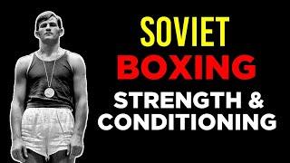 Strength & Conditioning of Soviet Boxers (Analysis)