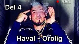 Haval - Orolig (Del 4 Osläppt)