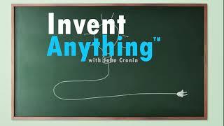 Invention vs. Innovation – What’s the Difference? | Invent Anything with John Cronin