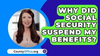 Why Did Social Security Suspend My Benefits? - CountyOffice.org