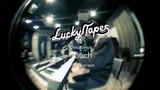 LUCKY TAPES - Touch! (trailer)