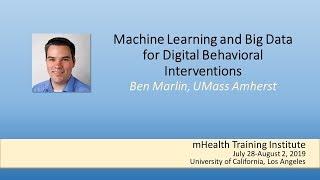 2019 mHTI: Machine Learning and Big Data for Digital Behavioral Interventions by Ben Marlin