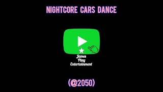 NIGHTCORE CARS DANCE - JAMES PLAY ENTERTAINMENT (TRAILER)