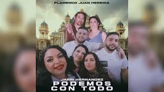 Jarri Hernández - Podemos Con Todo "FT. Flamenco Juan Heredia"