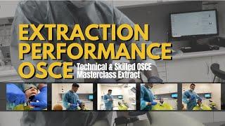 Extraction Performance OSCE  - Technical & Skilled OSCE Masterclass