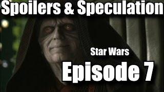 Star Wars Episode 7 - Spoilers & Speculation