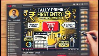 P.11 Tally Prime में पहली एंट्री | Opening Capital & Goods Purchase Entry | Tally A/C Tutorial