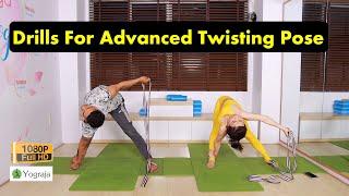 Drills For Advanced Twisting Pose | Advanced Yoga Training | Yograja