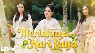 Iera Milpan - Meriahnya Hari Raya (Official Music Video)