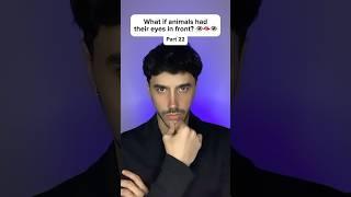 Part 22 | What if animals had their eyes in front?  #shorts #emiqa #emiqaglobal