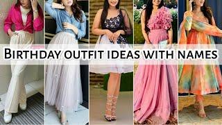 Birthday outfit ideas with names • Types of birthday dresses • STYLE POINT