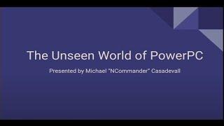 The Unseen World of PowerPC — Michael Casedevall