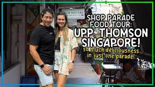 UPPER THOMSON FOOD TOUR! // SINGAPORE FOOD NATION - WHICH PARADE DID WE CHOOSE?