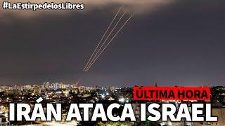  Irán ataca Israel #LaEstirpedelosLibres