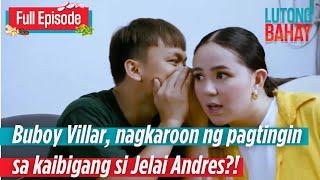 Buboy Villar, nagkaroon ng pagtingin sa kaibigang si Jelai Andres?! (Full Episode) | Lutong Bahay