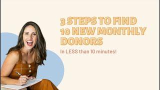 3 Steps To Find 10 New Monthly Donors