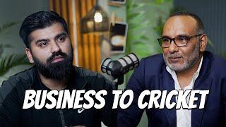 From Business to Cricket : The Mind-Blowing Insights of Tanweer Ahmed | Podcast #46