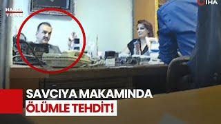 Savcıyı Makam Odasında Tehdit Etti: "100 Bin Dolara Savcıyı Öldürecektim"