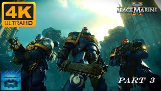 WARHAMMER 40K SPACE MARINE 2 Gameplay Walkthrough / No Commentary Part 3 [4K 60FPS UHD]