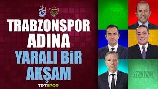 "Trabzonspor camiası adına yaralı bir akşam oldu" | Trabzonspor 1-2 Hatayspor | Stadyum