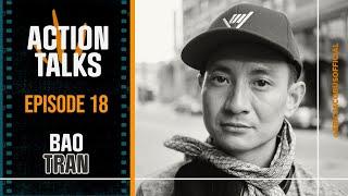 Bao Tran on indie action filmmaking and comedy (Action Talks #18)