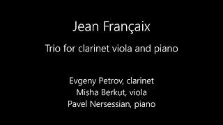 Jean FRANCAIX - Trio for clarinet, viola and piano. Evgeny PETROV, Misha BERKUT, Pavel NERSESSIAN