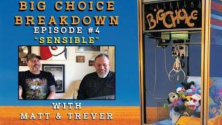 Big Choice Breakdown Episode #4: Sensible