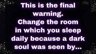 This is the final warning . Change the room in which you sleep daily ️ because a dark soul ...