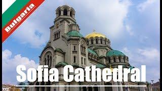 What you will see at Sofia Cathedral, Bulgaria (Alexander Nevsky Cathedral)