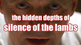 The hidden depths of SILENCE OF THE LAMBS - film analysis by Rob Ager