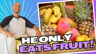 Eating ONLY FRUIT Transformed His Life And HERE'S Why He Does It!