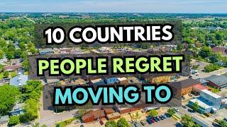 10 Countries People Regret Moving To in 2025