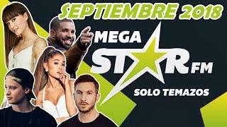 MegaStar FM | Solo Temazos (Septiembre 2018) | 2 HORAS