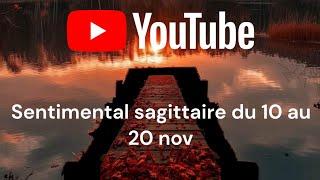 ️sentimental sagittaire du 10 au 20 nov.Cette personnes à besoin de vous !!! ️