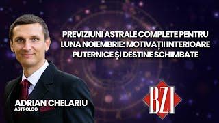 Adrian Chelariu, previziuni astrale complete pentru luna noiembrie.