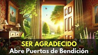 Estar Agradecido y Dejar la Queja Abre Puertas de Bendición para Tu Vida