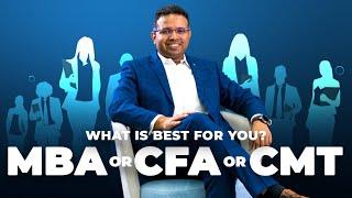 MBA or CFA or CMT | Which one should you pursue?