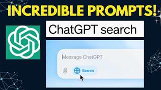 ChatGPT SEARCH - 7 AMAZING prompts to use for INCREDIBLE results!