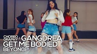 Beyonce - Get Me Bodied : Gangdrea Choreography [댄스]