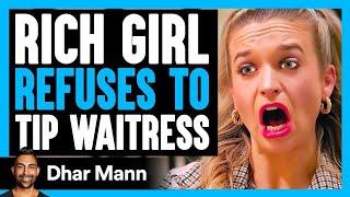 Rich Girl Refuses To Tip Waitress, She Instantly Regrets It | Dhar Mann