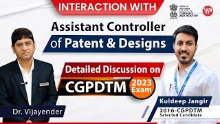 Detailed discussion with Current Assistant Controller of Patents & Design on CGPDTM 2023 Exam