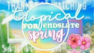 Tropical spring endslate || Editing Hacks