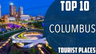 Top 10 Best Tourist Places to Visit in Columbus | USA - English