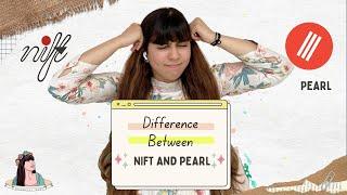 DIFFERENCE BETWEEN NIFT AND PEARL | Shivangi Lahoty